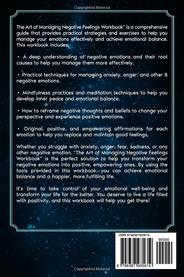 The Art of Managing Negative Feelings Workbook: Strategies to Transform Negative Emotions, Achieve Inner Peace and Emotional Balance. Overc