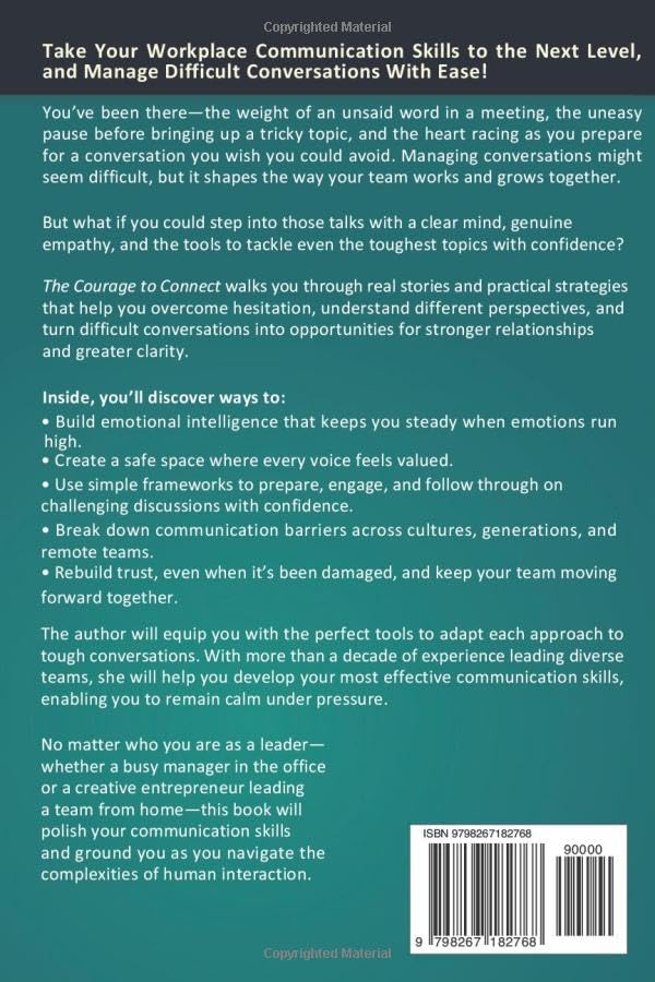 The Courage to Connect: Master Difficult Workplace Conversations and Build Stronger Teams
