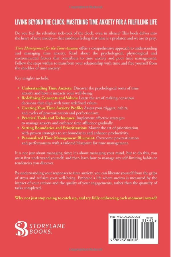 Time Management for the Time-Anxious: A Guide to Managing Time for Those Who Feel There's Never Enough