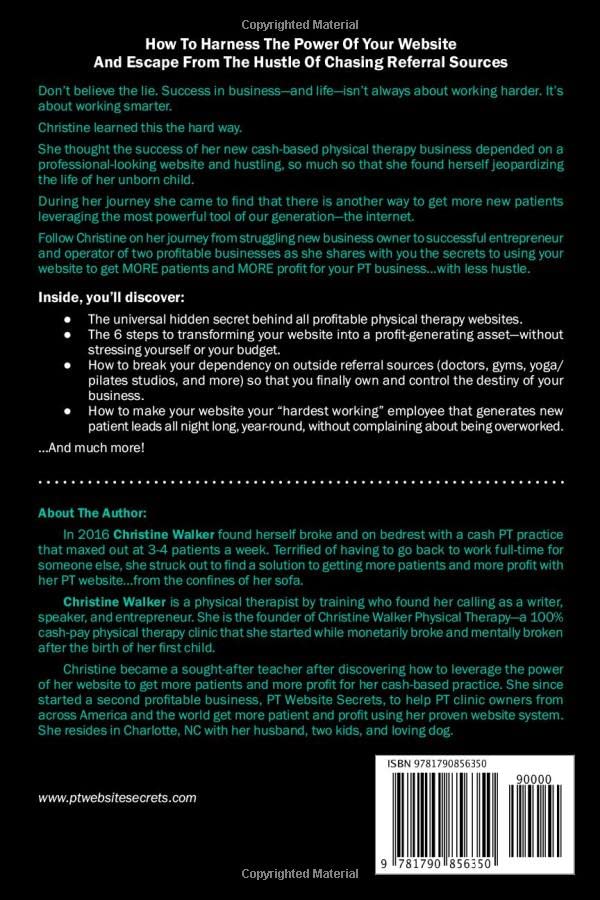 The PT Website Secrets System: Get the Secret Formula To Win More Patients & Make More Profit from Your PT Website