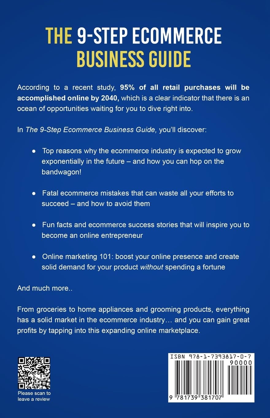 The 9-Step Ecommerce Business Guide: How To Create, Find Products & Automate An Online Store : Avoid Mistakes That Cost Time & Money
