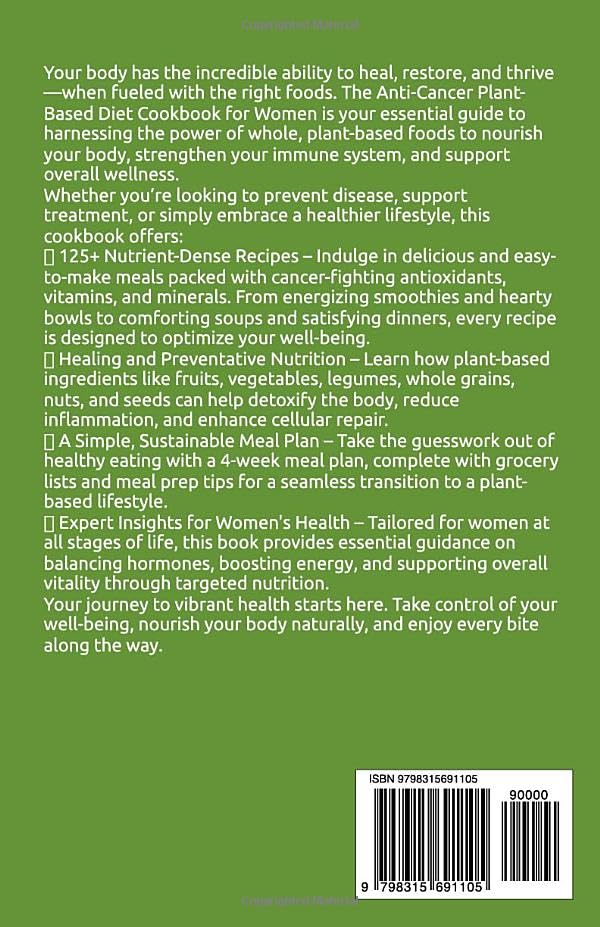ANTI-CANCER PLANT-BASED DIET COOKBOOK FOR WOMEN: Nutritious Whole-Food Recipes To Nourish, Restore