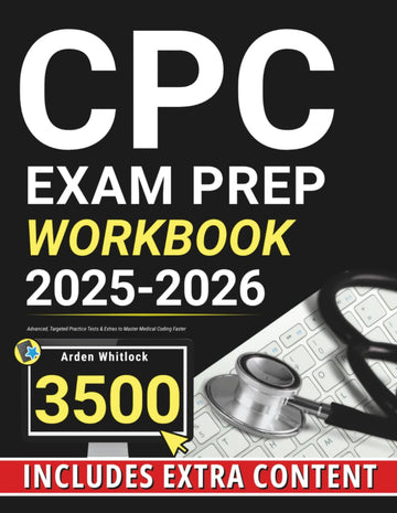 CPC Exam Prep Workbook: Advanced, Targeted Practice Tests & Extras to Master Medical Coding Faster