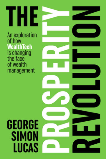 The Prosperity Revolution: An exploration of how WealthTech is changing the face of wealth management