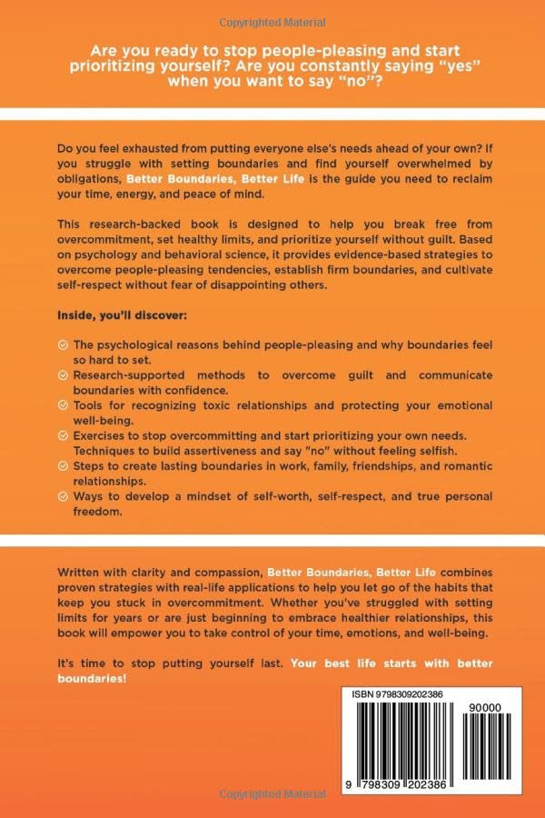 Better Boundaries Better Life How to Prioritize Your Needs, Stop People-Pleasing, and Free Yourself from Overcommitment