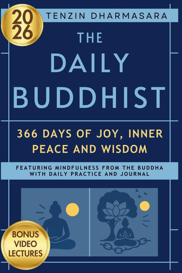 THE DAILY BUDDHIST 2026: 366 Days of Joy, Inner Peace and Wisdom; Featuring Mindfulness From the Buddha With Daily Practice and Journal