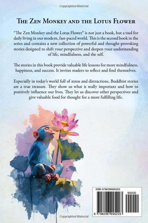 The Zen Monkey and the Lotus Flower: 52 Stories That Will Change the Way You Think Forever: Stop Overthinking, Stop Negative Spirals, and F