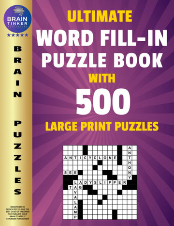 Ultimate Word Fill In Puzzle Book for Adults and Teens: 500 Word Fill Ins Puzzles with Large Print| Word Fill it in Puzzle Book for Seniors