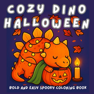Cozy Dino Halloween: Bold and Easy Spooky Coloring Book for Kids, Teens, and Adults