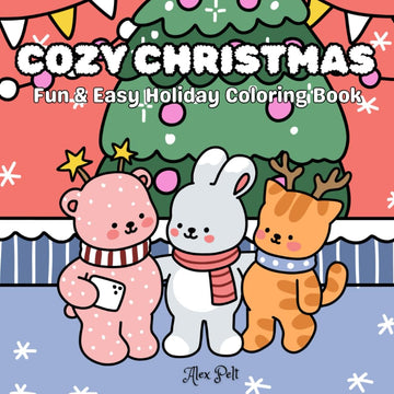 Cozy Christmas: Fun & Easy Holiday Coloring Book For All Ages