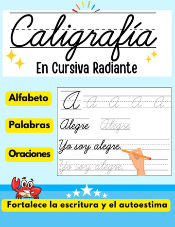 Caligrafía En Cursiva Radiante: Cuaderno de caligrafia para niños aprender a escribir y fortalecer su autoestima - Trazar y Repasar Letras,