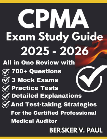 CPMA EXAM STUDY GUIDE: All in One review with 700+ Questions, 3 mock exams, Practice tests, Detailed explanations and test-taking strategie