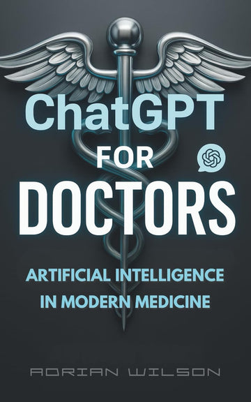 ChatGPT for Doctors: AI in Modern Medicine