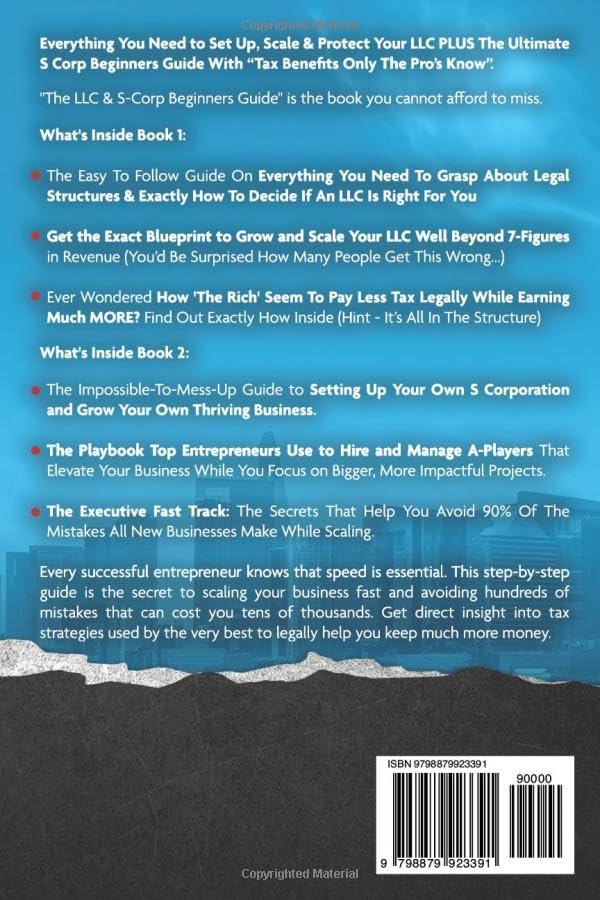 The LLC & S-Corp Beginner's Guide: A Complete Guide On Forming Your Limited Liability Company & S-Corp + Small Business Taxes Tips