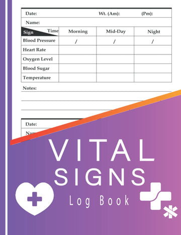 Vital Signs Log Book: Health Monitoring Record Log, Heart rate, Temp, Blood sugar, Blood pressure & Oxygen Level, Multi-Symptom Tracker