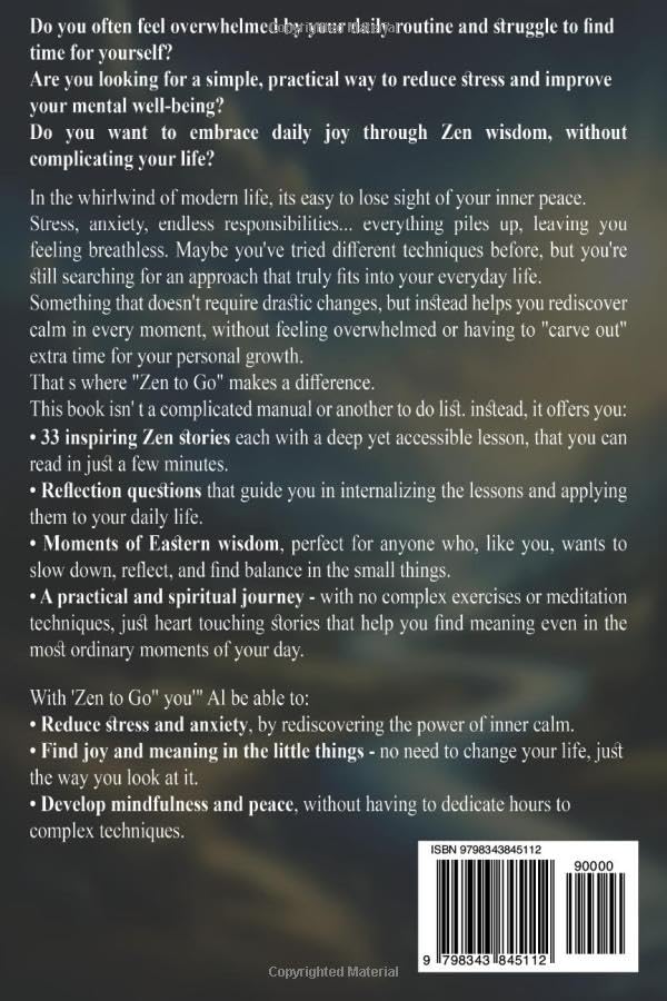 Zen to Go - Mindful Living for Busy Souls: Find Peace, Reduce Stress and Embrace Daily Joy Through Zen Stories and Wisdom