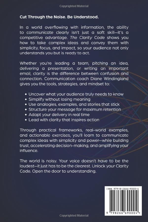 The Clarity Code: How to Communicate Complex Ideas with Simplicity and Power
