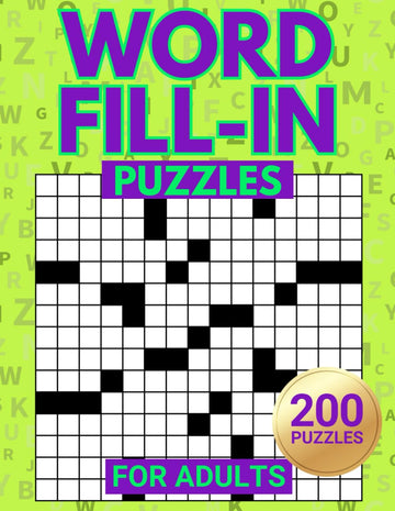 Word Fill-In Puzzles: Challenge Your Brain With This Fill In Crossword Puzzle Book For Adults