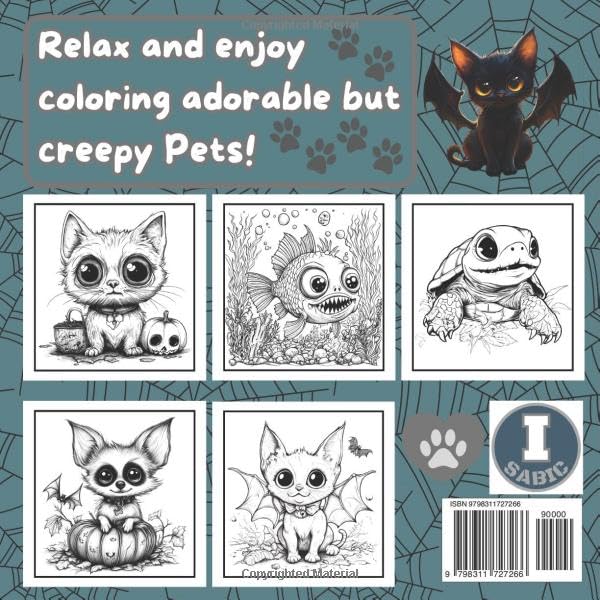 Spooky Cutie Coloring Book: For Adults and Teens With 40 Adorable Creepy Pets / Cats, Dogs, Turtles and Many More / To Enjoy and Relax.