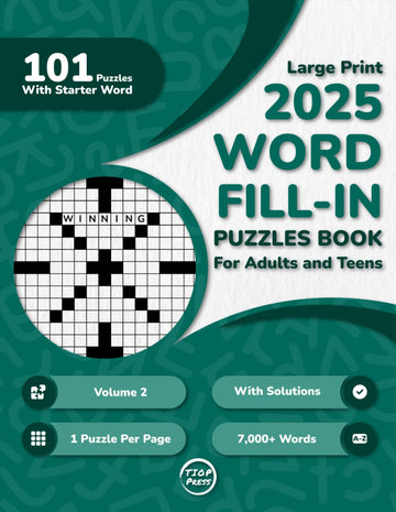 2025 Word Fill In Puzzles Book for Adults and Teens: 100+ Large Print Word Fill-Ins Puzzles With Starter Word and Solutions for Seniors