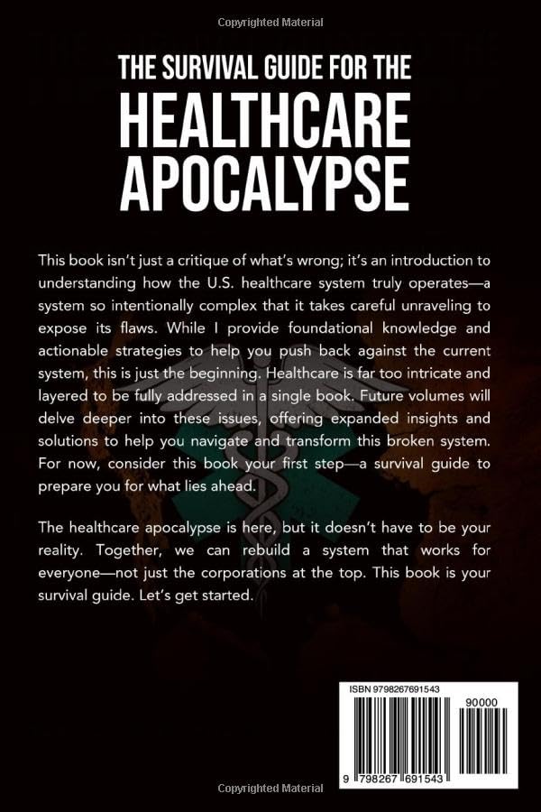 The Survival Guide For The Healthcare Apocalypse: What the Insurance Industry Doesn’t Want You to Know