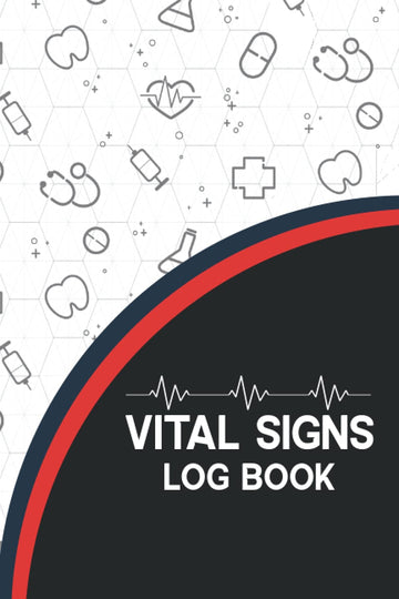 Vital Signs Log Book: Daily Healthcare Journal to Monitor Weight, Pain Scale, Health Monitoring Record Log for Blood Pressure, Blood Sugar,
