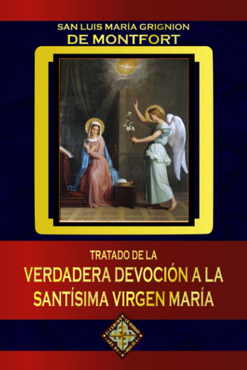 Tratado de la verdadera devoción a la Santísima Virgen María (Spanish Edition)