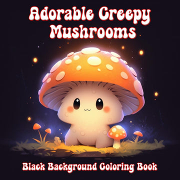 Adorable Creepy Mushrooms Black Background Coloring Book
