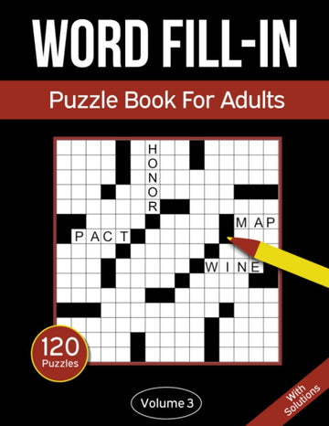 Word Fill In Puzzle Book For Adults: 120 Word Fill-In Puzzles With 9000+ Words For Adults & Seniors - Volume 3
