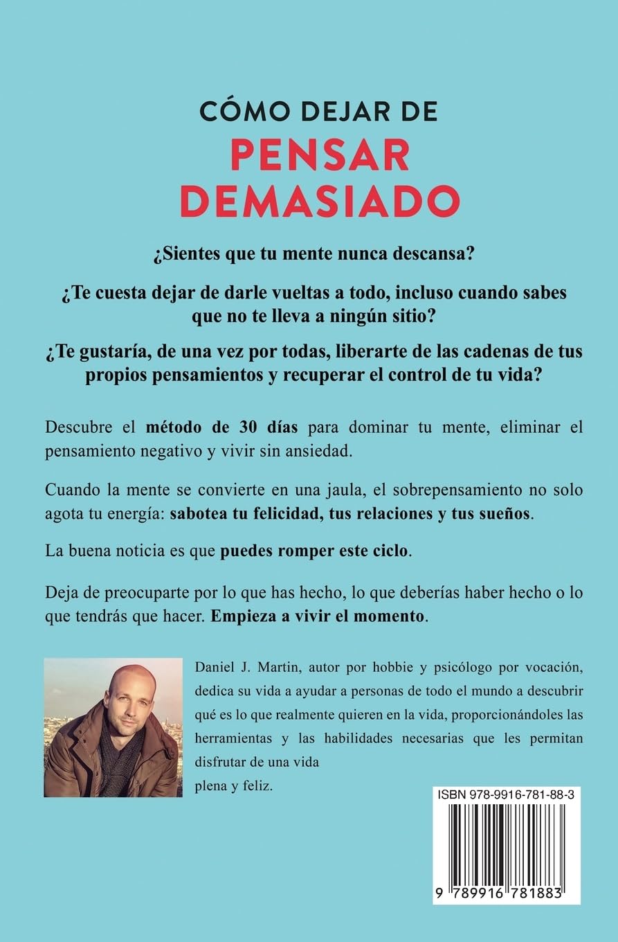 Cómo dejar de pensar demasiado: 30 días para eliminar el pensamiento negativo: domina tu mente y vive sin ansiedad (Spanish Edition)