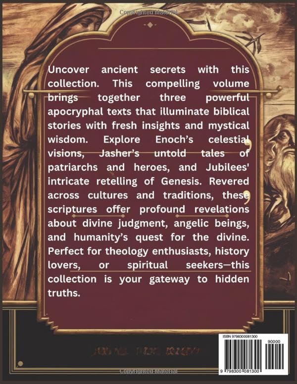The Complete Books of Enoch, Jasher and Jubilees: A Detailed Collection of the Hidden Scriptures of the Bible