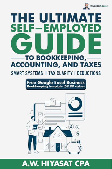 The Ultimate Self Employed Guide to Bookkeeping, Accounting, and Taxes: Proven CPA Strategies to Organize Your Finances