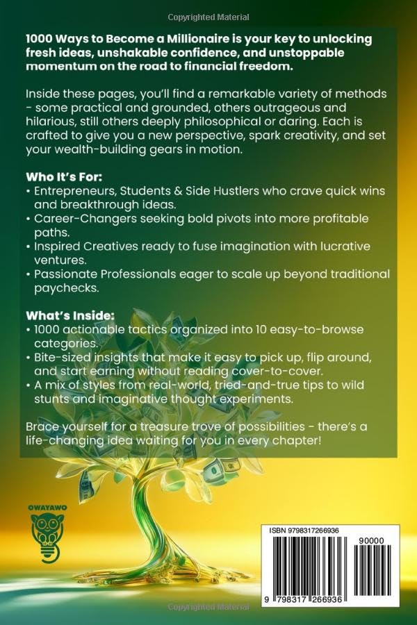 1000 Ways to Become a Millionaire: A Life-Changing Toolkit for Entrepreneurs, Side Hustlers, Career-Changers, and Creative Minds