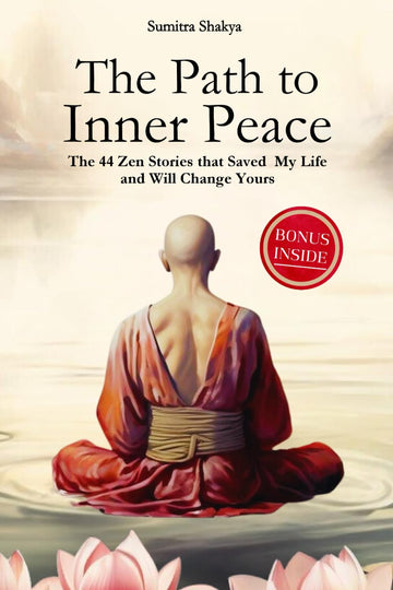 The Path to Inner Peace: Mastering Mindfulness and Positive Thinking Through Short Zen Stories - A Journey to Overcome Stress, Anxiety, and
