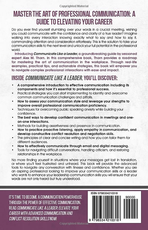 Communicate Like A Leader: Elevate Your Career With Advanced Communication and Conflict Resolution Skills