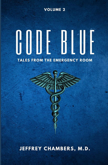 Code Blue: Tales From the Emergency Room: Volume 2