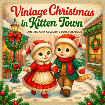 Vintage Christmas in Kitten Town – A Cute and Cosy Colouring Book for Adults, Teens and Kids