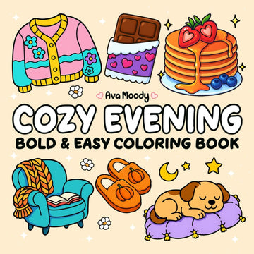 Cozy Evening Bold & Easy Coloring Book: Featuring Animals, Landscape, Flowers, Cute Things I Relaxation for Adults and Teens