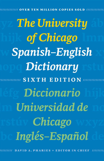 The University of Chicago Spanish-English Dictionary, Sixth Edition: Diccionario Universidad de Chicago Inglés-Español, Sexta Edición (Engl