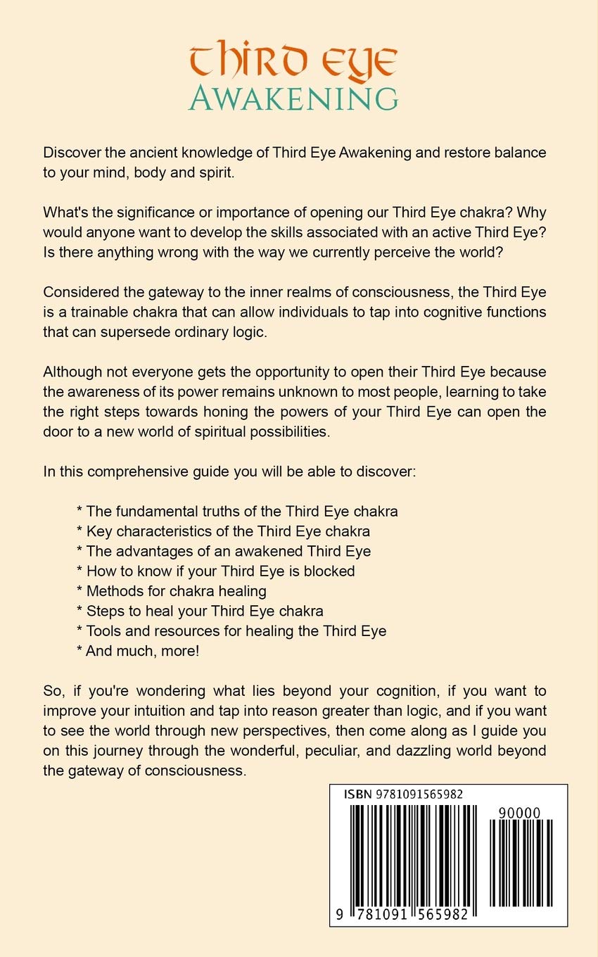 Third Eye Awakening: The Ultimate Guide to Discovering New Perspectives, Increasing Awareness, Consciousness