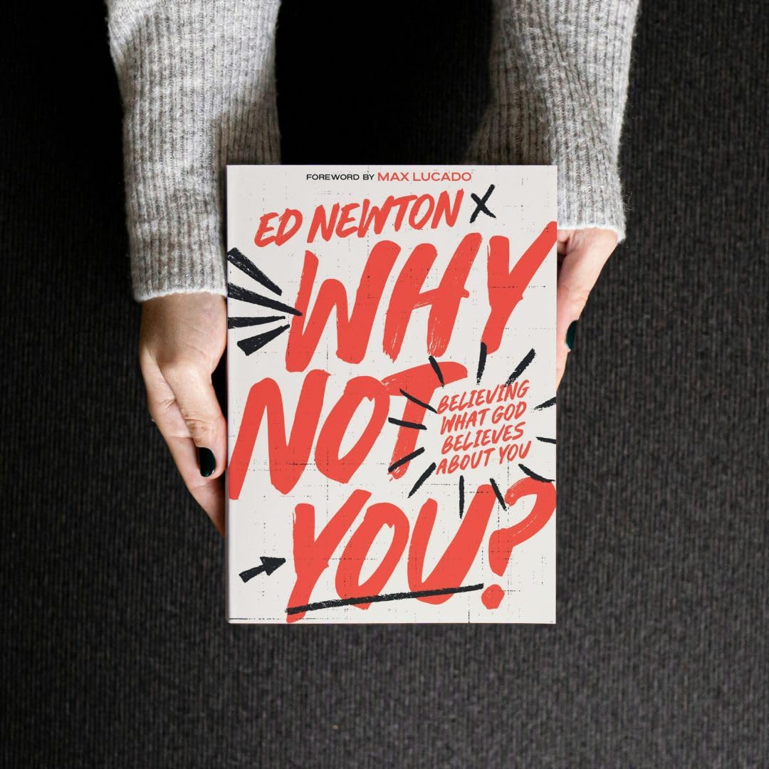 Why Not You?: Believing What God Believes About You