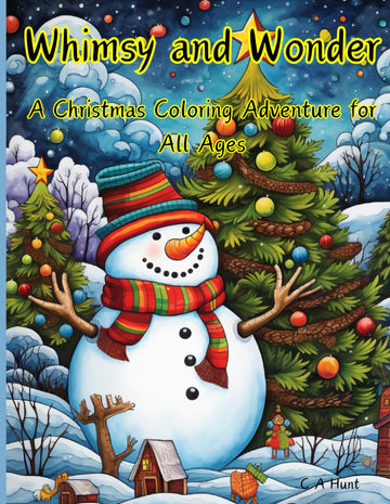 Whimsy and Wonder: A Christmas Coloring Adventure for All Ages: Over 50 Fun and Exciting Christmas and Holiday Themed Coloring Pages