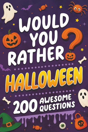 Would You Rather? Halloween: 200 Spooky and Silly Questions For Fun Family Games For All Ages (Would You Rather Books For Kids)