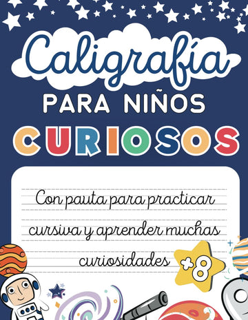 Caligrafía Para Niños Curiosos: Cuaderno de Caligrafía Para Niños de 8 a 10 Años Para Practicar Escritura Cursiva y Aprender Curiosidades