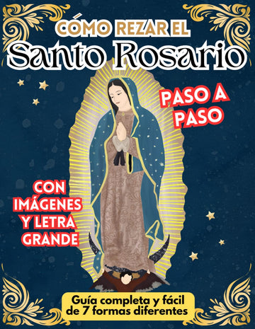 Como rezar el Santo Rosario, guía completa y fácil paso a paso con imágenes y letra grande