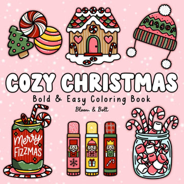 Cozy Christmas Bold & Easy Coloring Book: 40 Festive & Cute Pages for Relaxation and Fun Featuring Hot Cocoa, Ornaments, Cookies, Presents