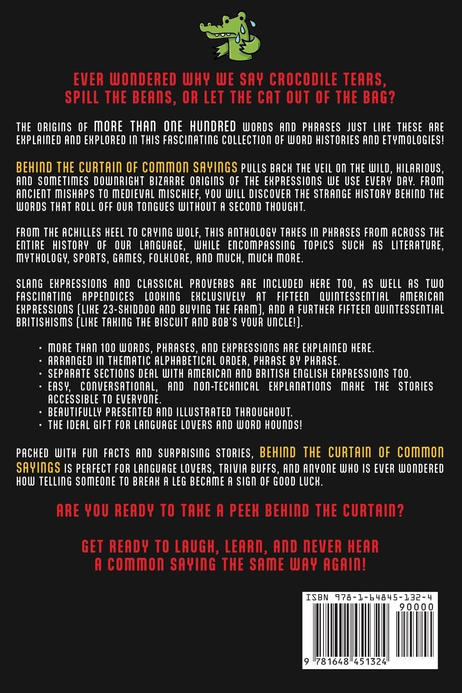 Behind the Curtain of Common Sayings: Uncovering the Secret History Behind Idioms, Origins of Words and Phrases