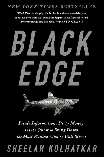 Black Edge: Inside Information, Dirty Money, and the Quest to Bring Down the Most Wanted Manon Wall Street