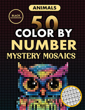 50 Animals Color by Number Mystery Mosaics: A Coloring Book for Adults Relaxation and Wonder (Black Backgrounds)