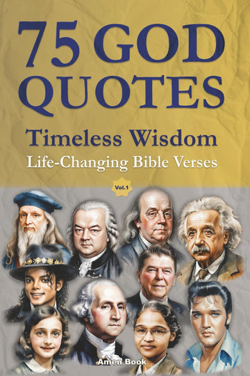 75 God Quotes Timeless Wisdom: Life-Changing Bible Verses and Sayings from Famous People – For Christian Faith and Spiritual Self-Help